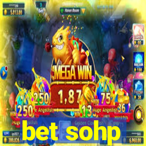 bet sohp