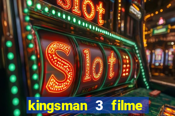kingsman 3 filme completo dublado superflix