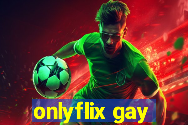 onlyflix gay