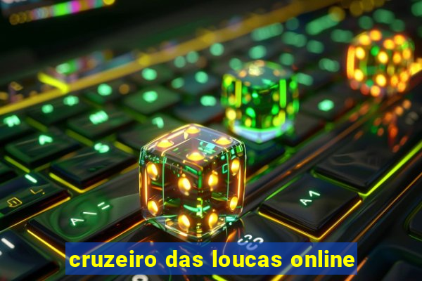 cruzeiro das loucas online