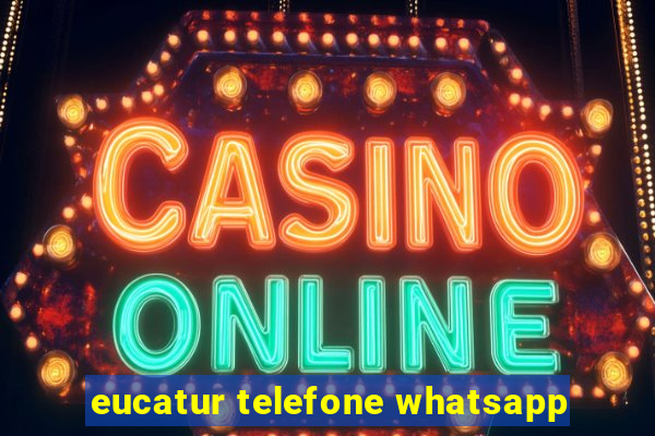 eucatur telefone whatsapp