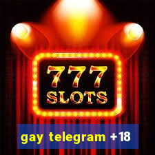 gay telegram +18