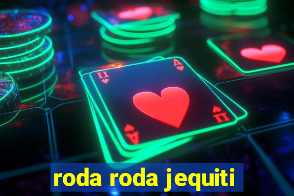 roda roda jequiti