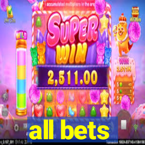 all bets