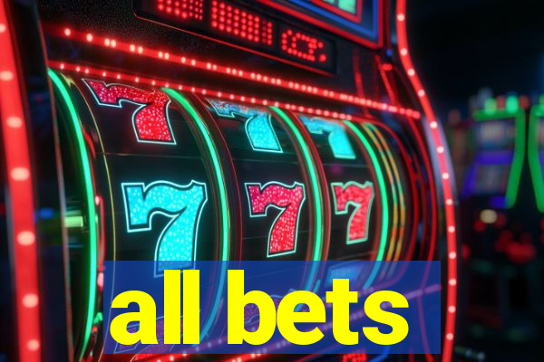 all bets