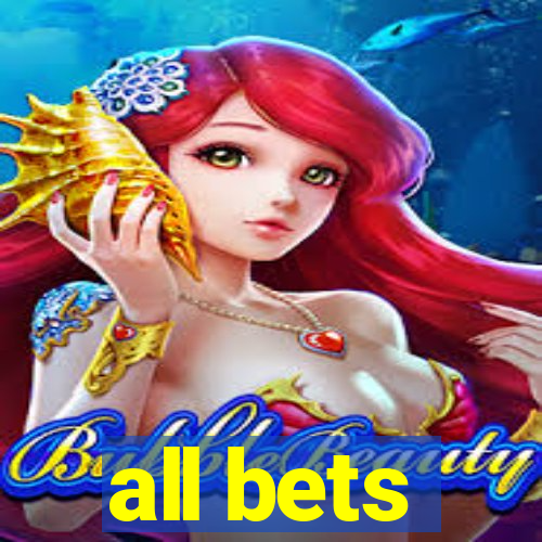 all bets
