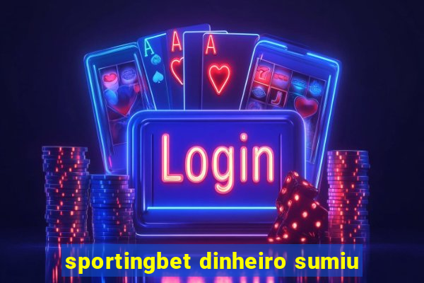 sportingbet dinheiro sumiu