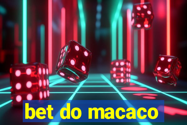 bet do macaco