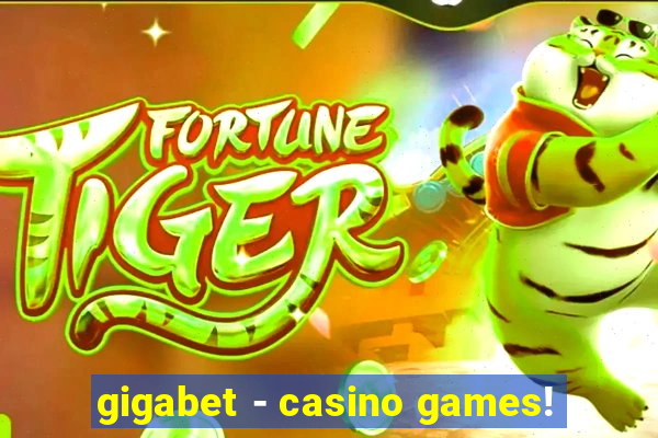 gigabet - casino games!