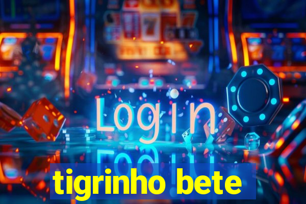 tigrinho bete
