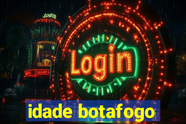 idade botafogo