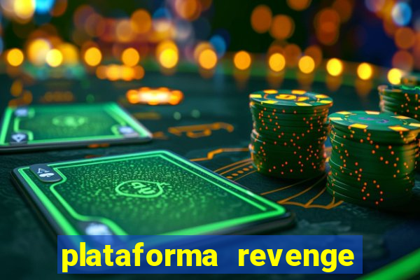 plataforma revenge tigrinho 2