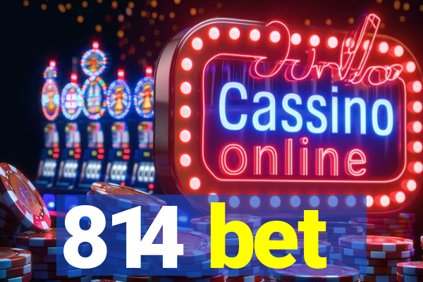 814 bet