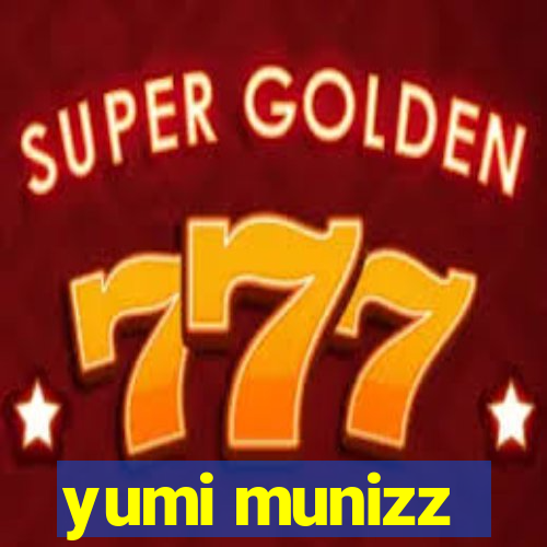 yumi munizz