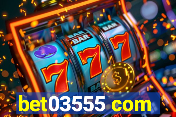 bet03555 com