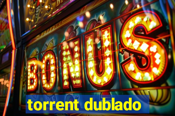 torrent dublado