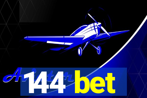 144 bet