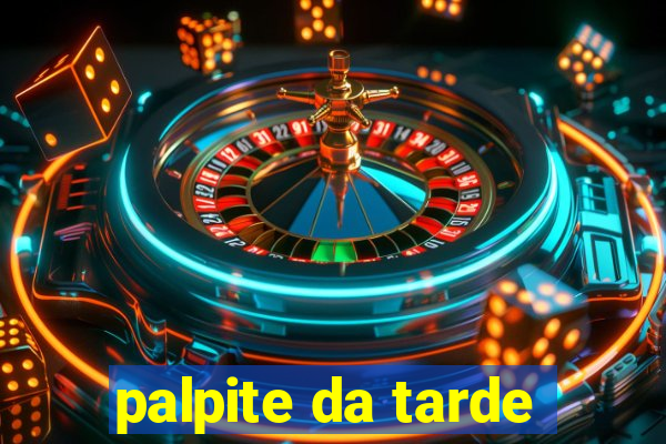 palpite da tarde