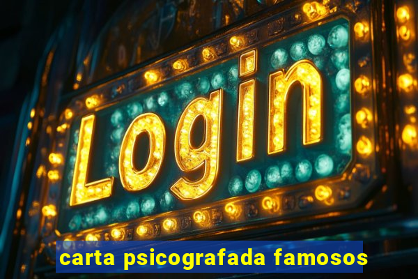 carta psicografada famosos