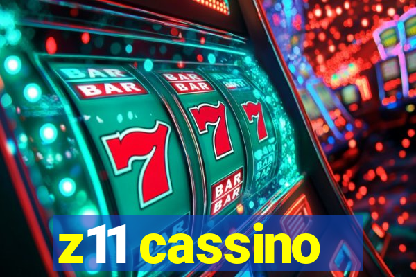 z11 cassino