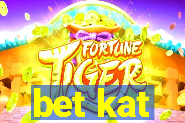 bet kat