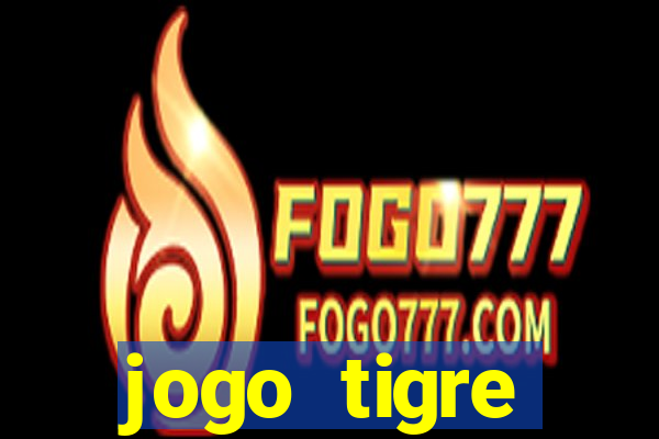jogo tigre plataforma nova