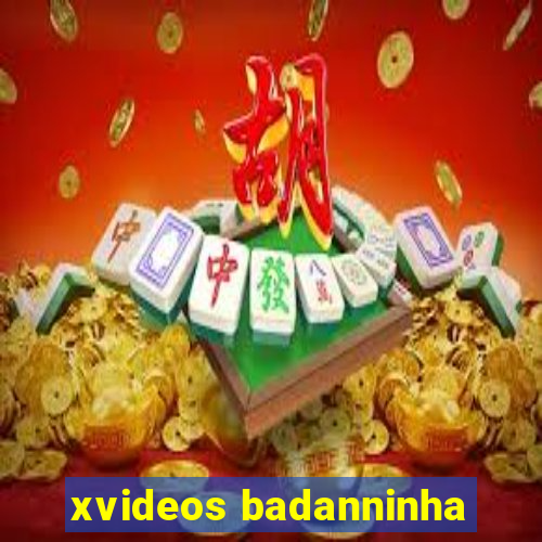 xvideos badanninha