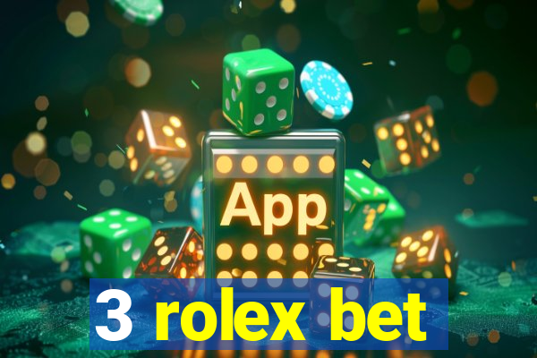 3 rolex bet