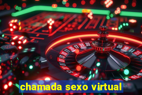 chamada sexo virtual