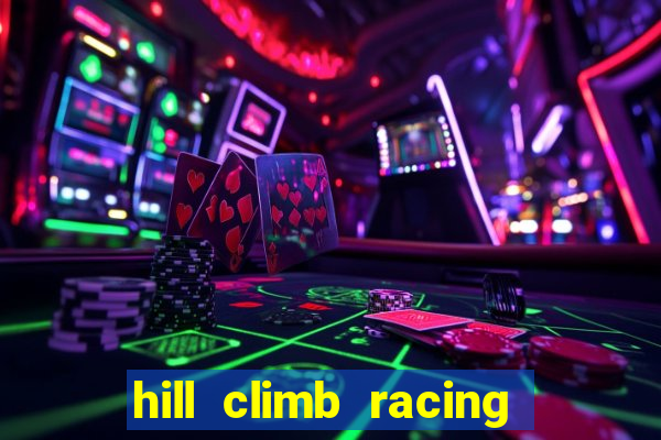hill climb racing dinheiro infinito 2