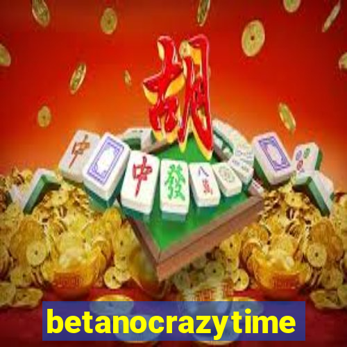 betanocrazytime