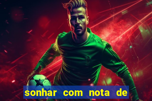 sonhar com nota de 5 reais no jogo do bicho