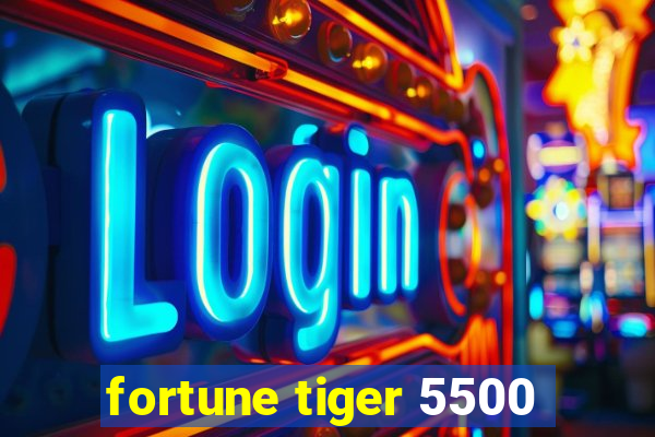 fortune tiger 5500
