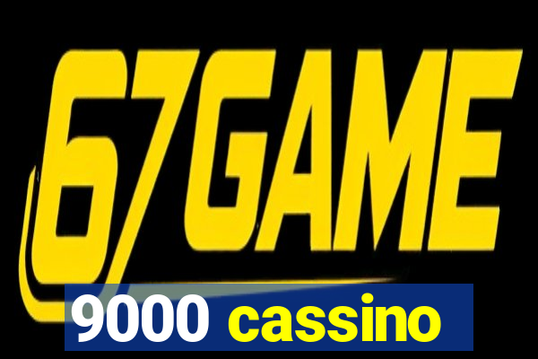 9000 cassino