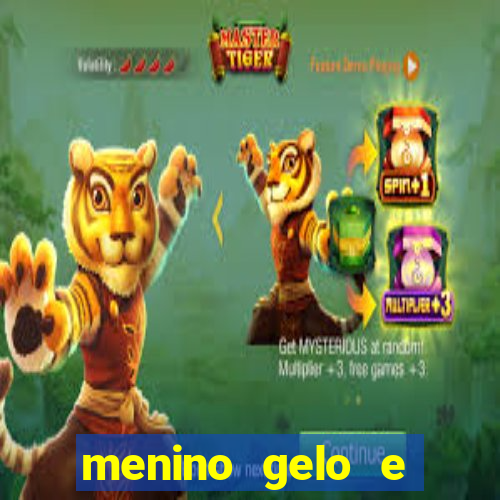 menino gelo e menina lava
