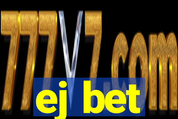 ej bet