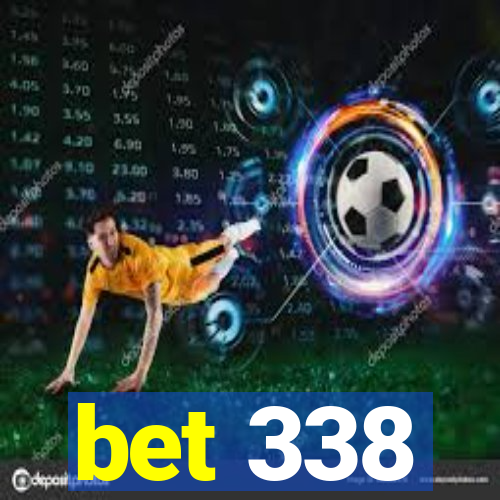 bet 338