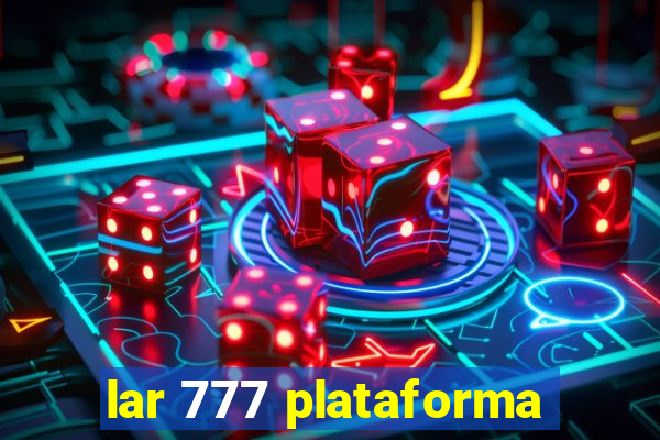 lar 777 plataforma