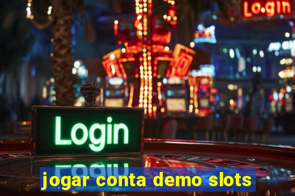 jogar conta demo slots
