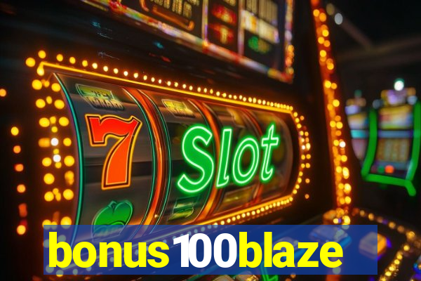 bonus100blaze