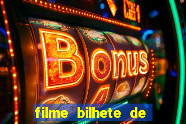 filme bilhete de loteria dublado download