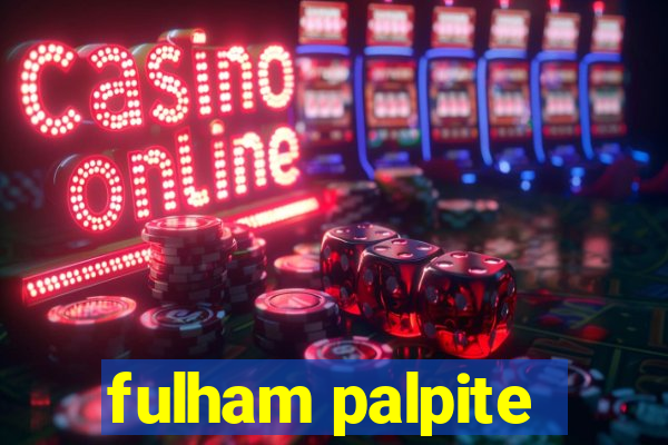 fulham palpite
