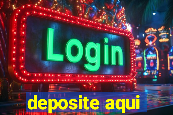 deposite aqui
