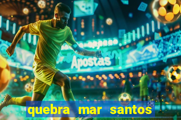 quebra mar santos ao vivo