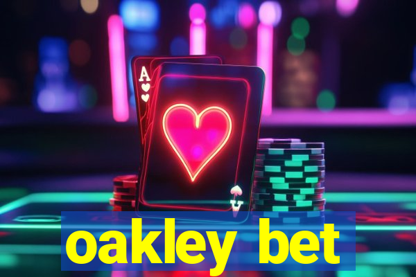 oakley bet