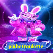 pixbetroulette