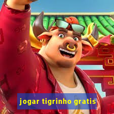 jogar tigrinho gratis