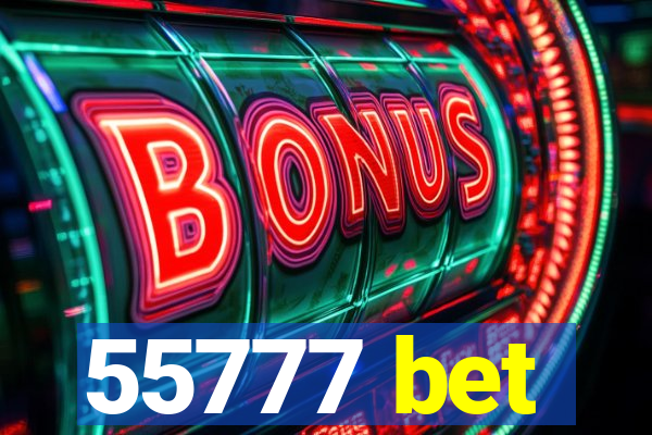 55777 bet