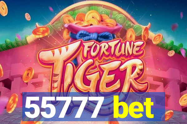 55777 bet