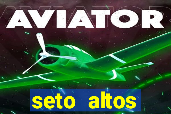 seto altos parametros significado